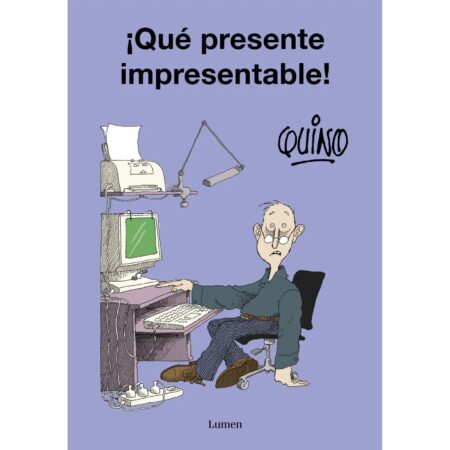 COM ¡QUE PRESENTE IMPRESENTABLE! QUINO