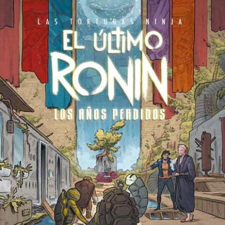 COM LAS TORTUGAS NINJA: EL ULTIMO RONIN - LOS AÑOS PERDIDOS