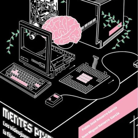 LIB MENTES PIXELADAS. LOS VIDEOJUEGOS CLASICOS DESDE LA FILOSOFIA Y LA PSICOLOGIA