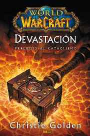 LIB WORLD OF WARCRAFT: DEVASTACION, PRELUDIO AL CATACLISMO WOW (REPETIDO)