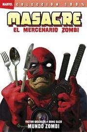 COM MASACRE: EL MERCENARIO ZOMBIE 02. MUNDO ZOMBIE (100% MARVEL)