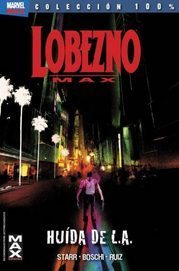 COM LOBEZNO MAX 02: HUIDA DE L.A. (MARVEL 100%)