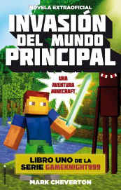 LIB INVASION DEL MUNDO PRINCIPAL. UNA AVENTURA MINECRAFT