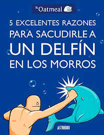 LIB 5 EXCELENTES RAZONES PARA SACUDIRLE A UN DELFIN EN LOS MORROS