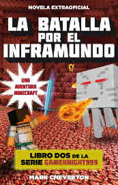 LIB LA BATALLA POR EL INFRAMUNDO (UNA AVENTURA MINECRAFT)