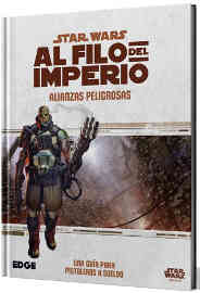 ROL STAR WARS: AL FILO DEL IMPERIO. ALIANZAS PELIGROSAS