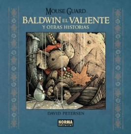 COM MOUSE GUARD. BALDWIN EL VALIENTE Y OTRAS HISTORIAS