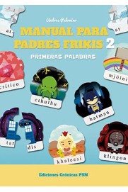 COM MANUAL PARA PADRES FRIKIS 2 : PRIMERAS PALABRAS