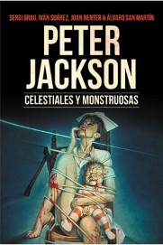 LIB PETER JACKSON. CELESTIALES Y MONSTRUOSAS