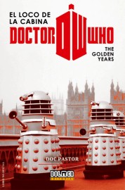 LIB DOCTOR WHO EL LOCO DE LA CABINA: THE GOLDEN YEARS
