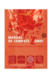 LIB MANUAL DE COMBATE ZOMBI. GUIA PARA COMBATIR A LOS MUERTOS VIVIENTES