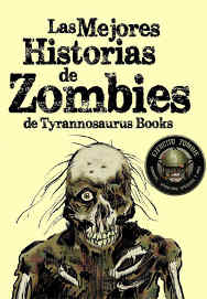 LIB LAS MEJORES HISTORIAS DE ZOMBIES DE TYRANNOSAURUS BOOKS
