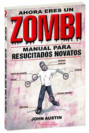 LIB AHORA ERES UN ZOMBIE. MANUAL PARA RESUCITADOS NOVATOS