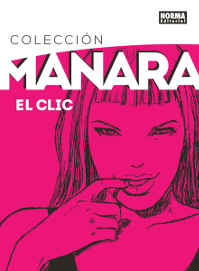 COM COLECCIÓN MANARA 01. EL CLIC. EDICIÓN INTEGRAL