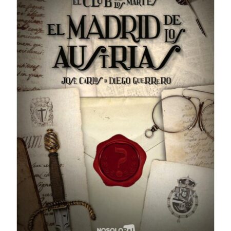 JGM EL CLUB DE LOS MARTES: EL MADRID DE LOS AUSTRIAS