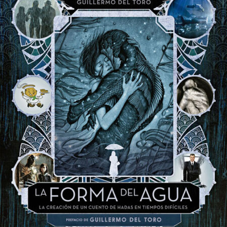 COM LA FORMA DEL AGUA: LA CREACION DE UN CUENTO DE HADAS EN TIEMPOS DIFICILES