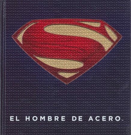 LIB EL HOMBRE DE ACERO: EL LEGENDARIO MUNDO DE SUPERMAN