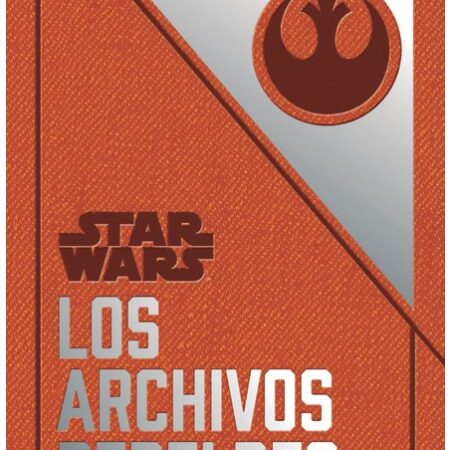 LIB STAR WARS: LOS ARCHIVOS REBELDES