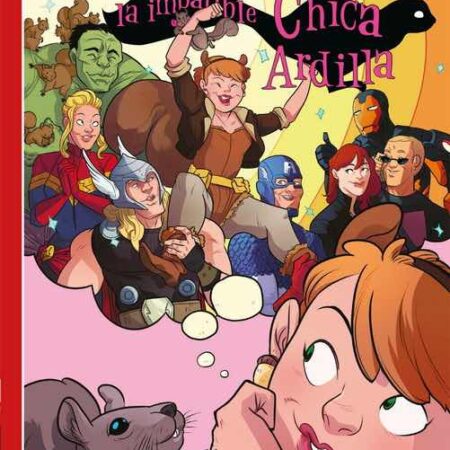 COM MARVEL FIRST LEVEL 10: LA IMBATIBLE CHICA ARDILLA PODER ARDILLA