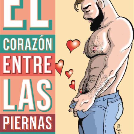 COM EL CORAZON ENTRE LAS PIERNAS