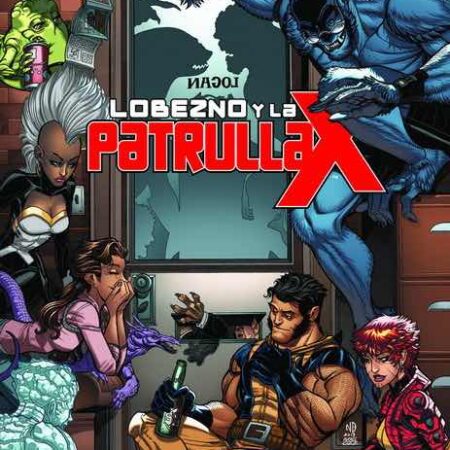 COM LOBEZNO Y LA PATRULLA-X 5. TODO QUEDA EN FAMILIA