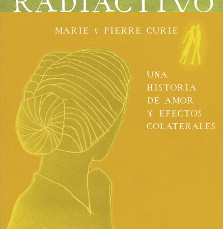 COM RADIACTIVO. UNA HISTORIA DE AMOR Y EFECTOS COLATERALES