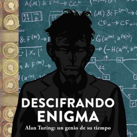 COM DESCIFRANDO ENIGMA. ALAN TURING: UN GENIO DE SU TIEMPO