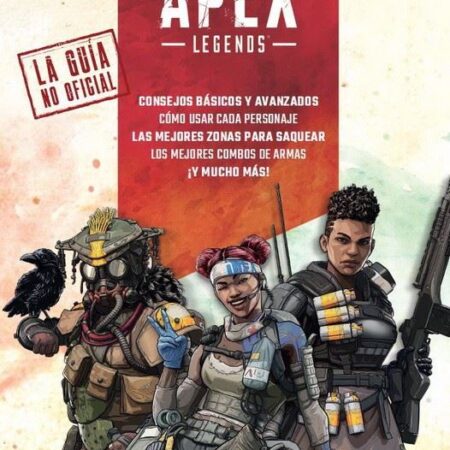 LIB APEX LEGENDS. LA GUIA NO OFICIAL