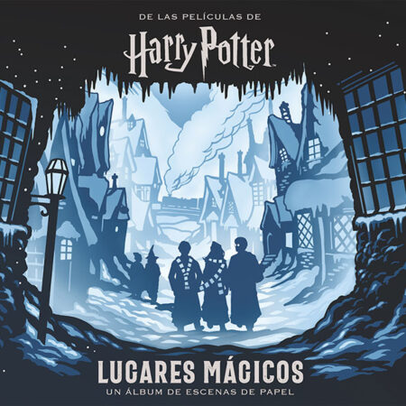 LIB HARRY POTTER: LUGARES MAGICOS. UN ÁLBUM DE ESCENAS DE PAPEL