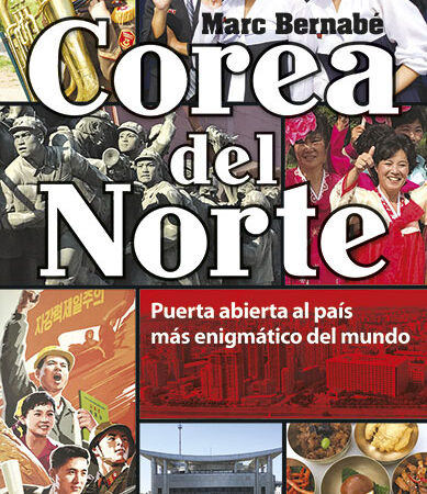COM COREA DEL NORTE. PUERTA ABIERTA AL PAIS MAS ENIGMATICO DEL MUNDO