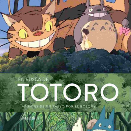 COM EN BUSCA DE TOTORO. APUNTES DE UN PASEO POR EL BOSQUE