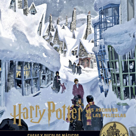 LIB HARRY POTTER: LOS ARCHIVOS DE LAS PELICULAS 10. CASAS Y PUEBLOS MAGICOS