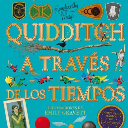 LIB QUIDDITCH A TRAVES DE LOS TIEMPOS ILUSTRADO (UN LIBRO DE LA BIBLIOTECA DE HOGWARTS)