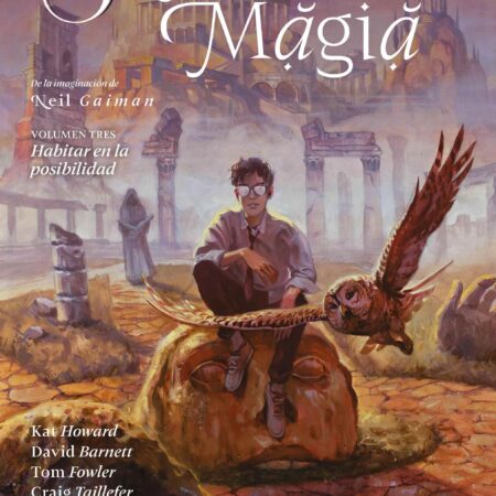 COM UNIVERSO SANDMAN - LOS LIBROS DE LA MAGIA 03: HABITAR EN LA POSIBILIDAD