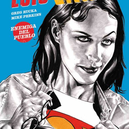 COM LOIS LANE: ENEMIGA DEL PUEBLO