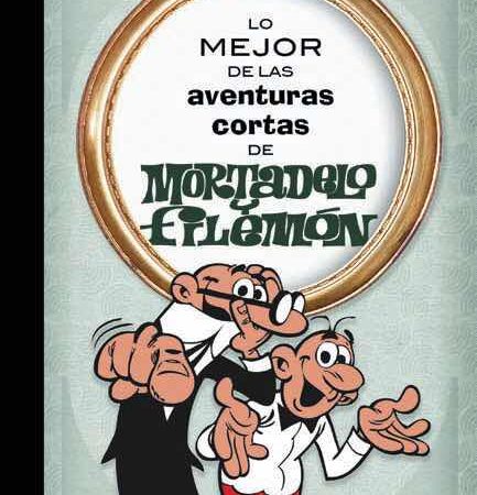 COM LO MEJOR DE LAS AVENTURAS CORTAS DE MORTADELO Y FILEMON