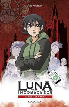 LIB LUNA Y LOS INCORPOREOS 2: LA ROSA DE CRISTAL