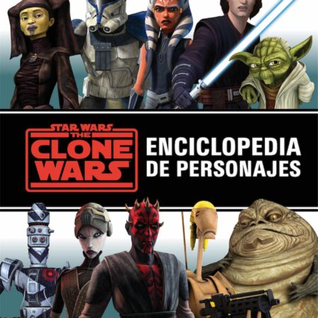 LIB STAR WARS THE CLONE WARS. ENCICLOPEDIA DE PERSONAJES