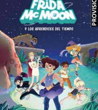 COM FRIDA MCMOON Y LOS APRENDICES DEL TIEMPO
