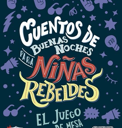 JGM CUENTOS DE BUENAS NOCHES PARA NIÑAS REBELDES, EL JUEGO DE MESA