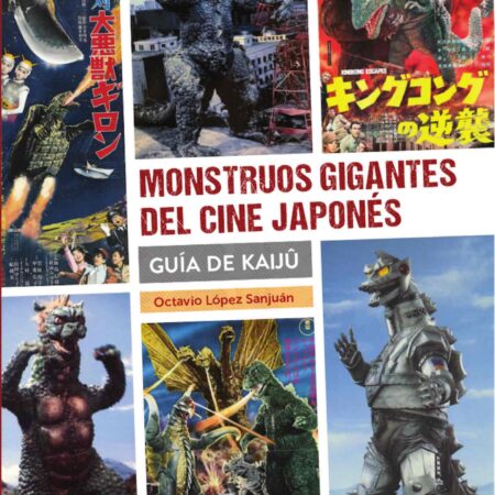 LIB MONSTRUOS GIGANTES DEL CINE JAPONES. GUIA KAIJU