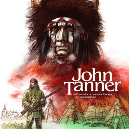 COM JOHN TANNER 02. EL CAZADOR DE LAS ALTAS LLANURAS DE SASKATCHEWAN