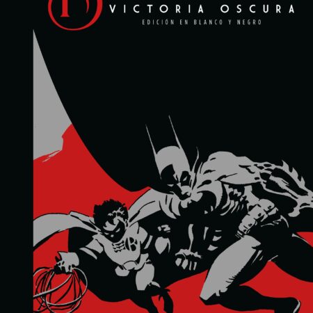 COM BATMAN: VICTORIA OSCURA - EDICION DELUXE EN BLANCO Y NEGRO