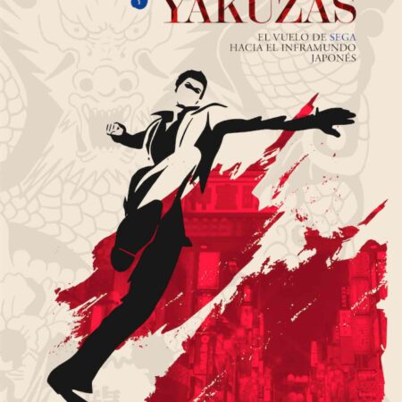 LIB DRAGONES Y YAKUZAS EL VUELO DE SEGA HACIA EL INFRAMUNDO JAPONES