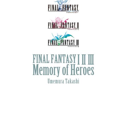 COM FINAL FANTASY I, II, III MEMORY OF HEROES (NOVELA)