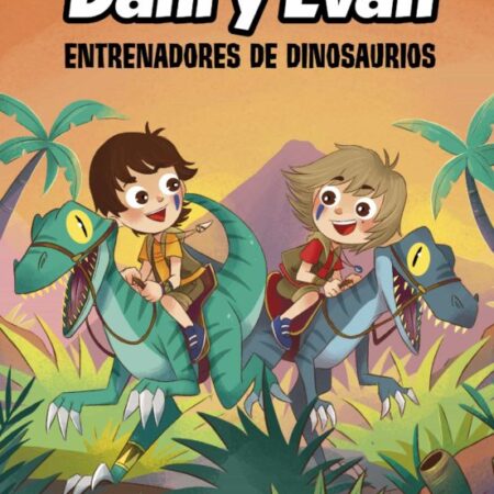 LIB LAS AVENTURAS DE DANI Y EVAN 03. ENTRENADORES DE DINOSAURIOS