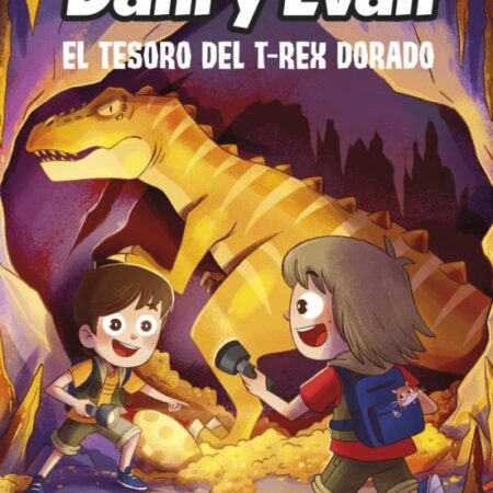 LIB LAS AVENTURAS DE DANI Y EVAN 05. EL TESORO DEL T-REX DORADO