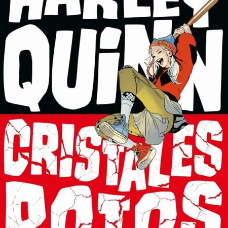 COM HARLEY QUINN: CRISTALES ROTOS