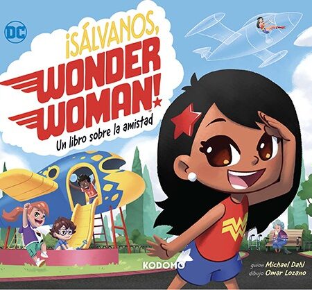 COM ¡SALVANOS, WONDER WOMAN!: UN LIBRO SOBRE LA AMISTAD