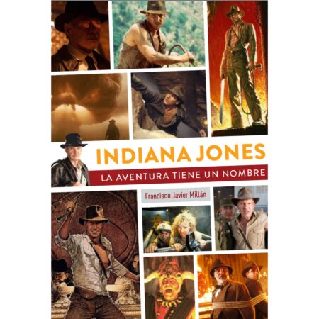 LIB INDIANA JONES, LA AVENTURA TIENE UN NOMBRE